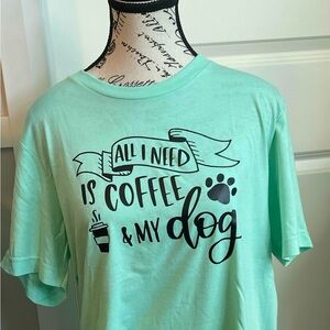 All I Need Is Coffee And My Dog Tshirt